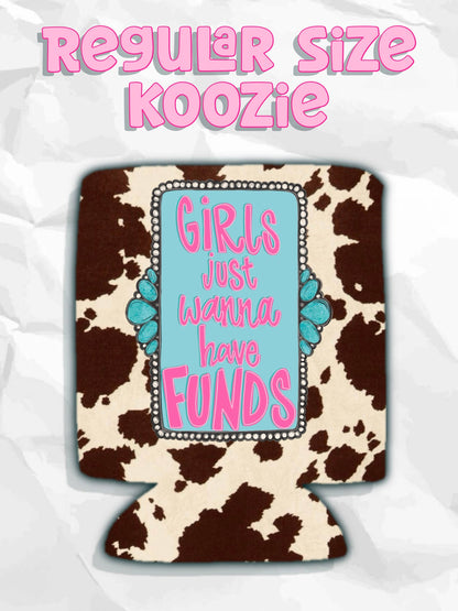 Western girls just wanna have funds cow print koozie: Slims